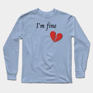 I'm fine Long Sleeve T-Shirt